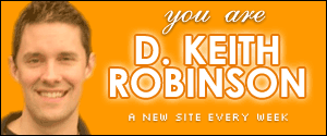 You are D. Keith Robinson